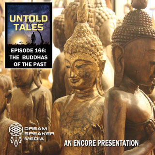 Episode 166 - The Buddhas of the Past - encore