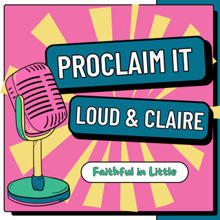 PROCLAIM IT: Faithful in Little