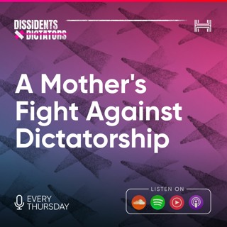 A Mother's Fight Against Dictatorship