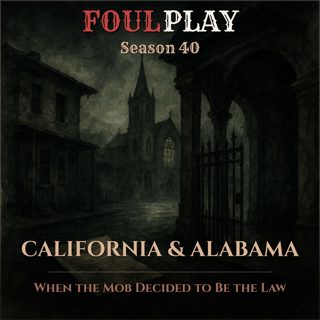 California & Alabama: When the Mob Decided to Be the Law