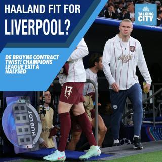 Is Haaland fit for Liverpool? | De Bruyne snub in Madrid | Where do City go from here?