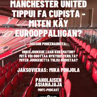 Manchester United tippui FA Cupista - miten käy Eurooppaliigan? - Vieraana Mika Pohjola