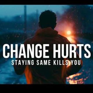 Change Will Hurt, Staying the Same Will Destroy You | Motivation