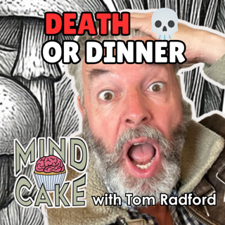 Death or Dinner☠️: Tom Radford on Foraging and Finding Your Way Back to Nature