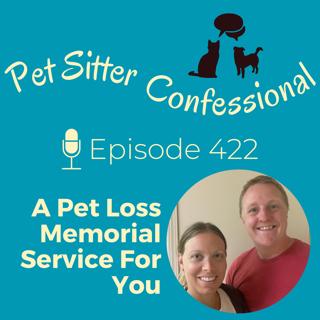 422: A Pet Loss Memorial Service For You