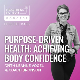 Purpose-Driven Health: Achieving Body Confidence with Coach Bronson