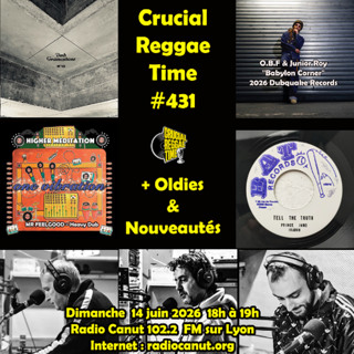 Crucial Reggae Time #431 Oldies & nouveautés 14062026 1h