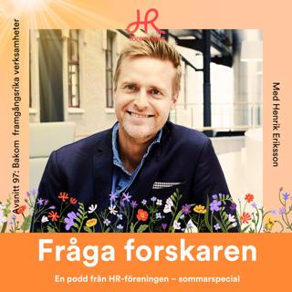 97. Sommarspecial: Henrik Eriksson – 20 års forskning visar vad som ligger bakom riktigt framgångsrika verksamheter