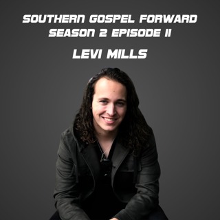 Levi Mills of The Sound - Southern Gospel Forward Season 2 Episode 11