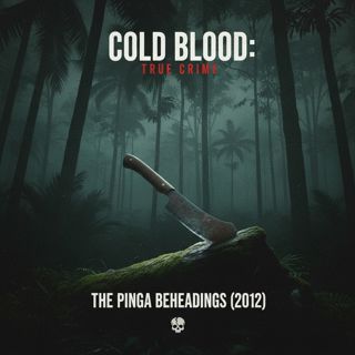 The Pinga Beheadings