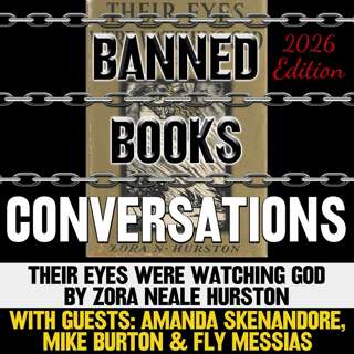 Banned Books Conversations: Their Eyes Were Watching God by Zora Neale Hurston (1937)