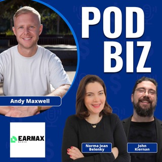 How to Build a Better Podcast Ad Campaign with Andy Maxwell of Earmax Media