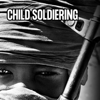 Inside the Horrific Practice of Child Soldiering | Eyes On Geopolitics