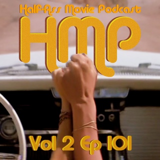 HMP Vol 2 Ep 101- Thelma and Louise