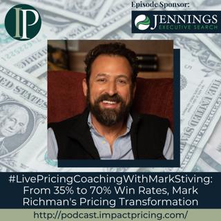 #LivePricingCoachingWithMarkStiving: From 35% to 70% Win Rates, Mark Richman's Pricing Transformation