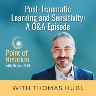 Post-Traumatic Learning and Sensitivity | A Q&A Episode