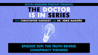 Ep. 209 - The Doctor Is In Series - The TRUTH Behind Conspiracy Theories