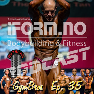 GymBros - Ep. 35 - Reverse Diet & Tilbakeblikk på Sandefjord Open