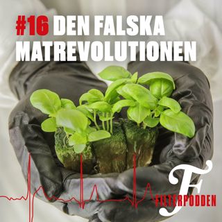 FILTERPODDEN #16: Den falska matrevolutionen