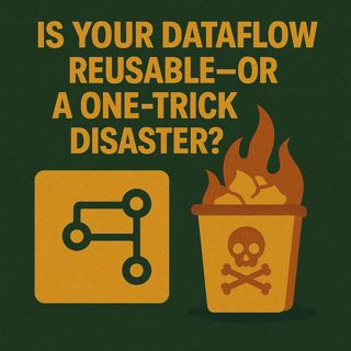 Is Your Dataflow Reusable or a One‑Trick Disaster? How To Fix Schema Drift, Hardcoding & Fragile Fabric Dataflows