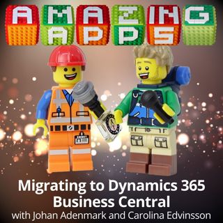 Migrating to Dynamics 365 Business Central with Johan Adenmark and Carolina Edvinsson