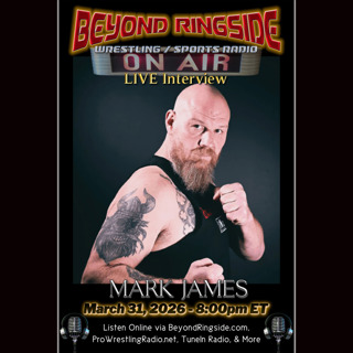 Episode 989: Beyond Ringside Sports Radio - March 31, 2026