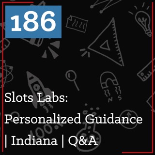 PS 186: Slots Labs: Personalized guidance to playing slots smarter | Indiana Slots | Q&A