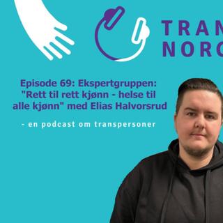 69 - Ekspertgruppen: "Rett til rett kjønn - Helse til alle kjønn" med Elias Halvordsrud