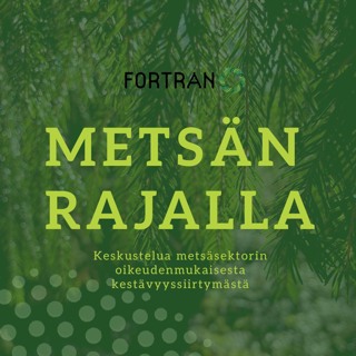 Mitä tarkoittaa oikeudenmukainen kestävyyssiirtymä? 1 jakso Metsän Rajalla -podcast