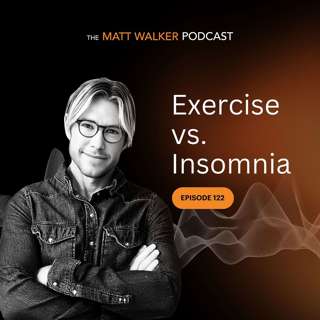 #122 - Exercise vs. Insomnia