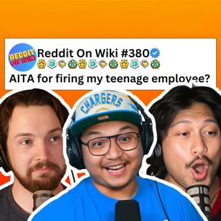 #380: I FIRED My Teenage Employee...AITA?