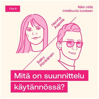MRxWörks: Näin niitä mielikuvia luodaan, jakso 6: Mitä on suunnittelu käytännössä?