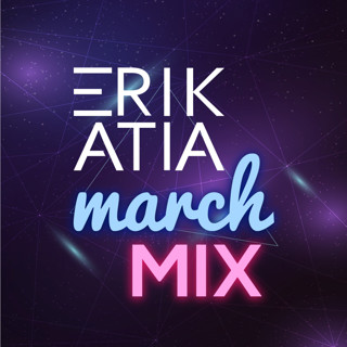 ERIK ATIA #22 MARCH MIX