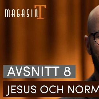 Jesus och normkritiken - Fredrik Wenell (Magasin T - del 8)