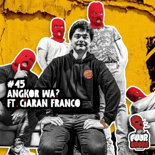 #45 - Angkor Wa? Ft. Ciaran Franco