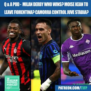 Inter Vs AC Milan Derby: Who Wins? Moise Kean To Leave Fiorentina? Are The Camorra In Control Of Serie B Side Juve Stabia? & Much More