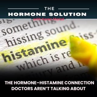 The Hormone–Histamine Connection Doctors Aren't Talking About
