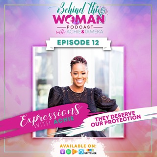 Ep12: They Deserve Our Protection - Expressions w/Achie