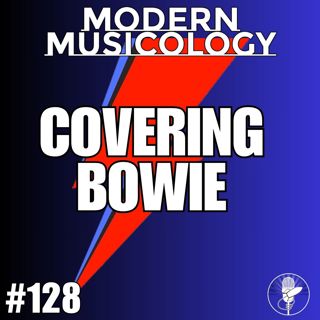 #128 - Covering BOWIE