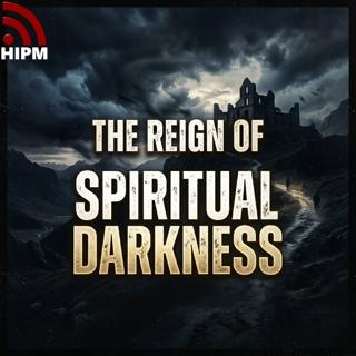 The Reign of Spiritual Darkness