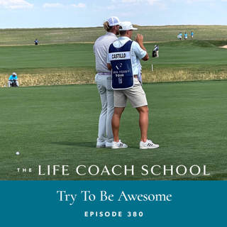 Ep #380: Try To Be Awesome