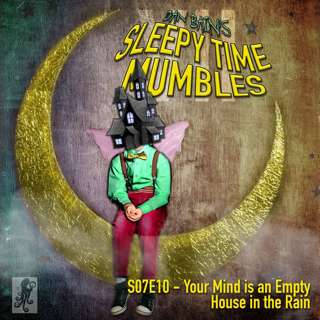 Your Mind is an Empty House in the Rain