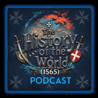 Vol 5 Ep 4 - The Great Siege Of Malta ( 1565 )