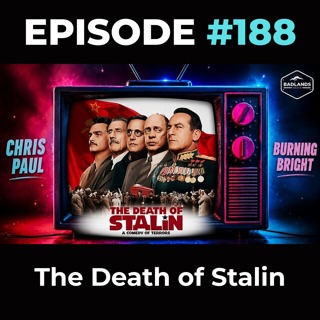 Badlands Story Hour Ep. 188: The Death of Stalin