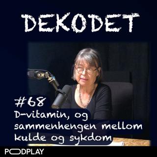 #68 - D-vitamin, og sammenhengen mellom kulde og luftveisinfeksjoner, med Anne Spurkland