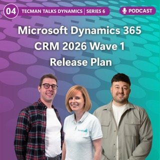 S6 Ep4: Microsoft Dynamics 365 CRM 2026 Wave 1 Release Plan