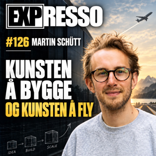 #126 Martin Schütt: Askeladden - Kunsten å bygge og kunsten å fly