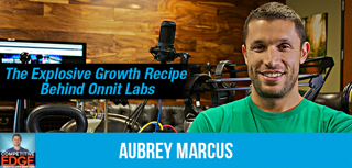 CE #32 - Aubrey Marcus on The Recipe For Growth Behind Onnit Labs