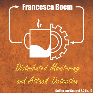 Francesca Boem (Distributed Monitoring and Attack Detection)