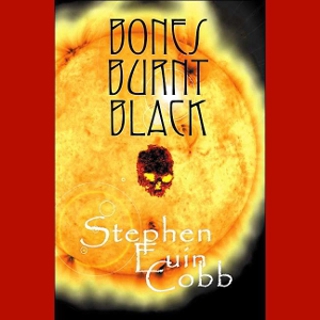 Part 2 of Bones Burnt Black by Stephen Euin Cobb